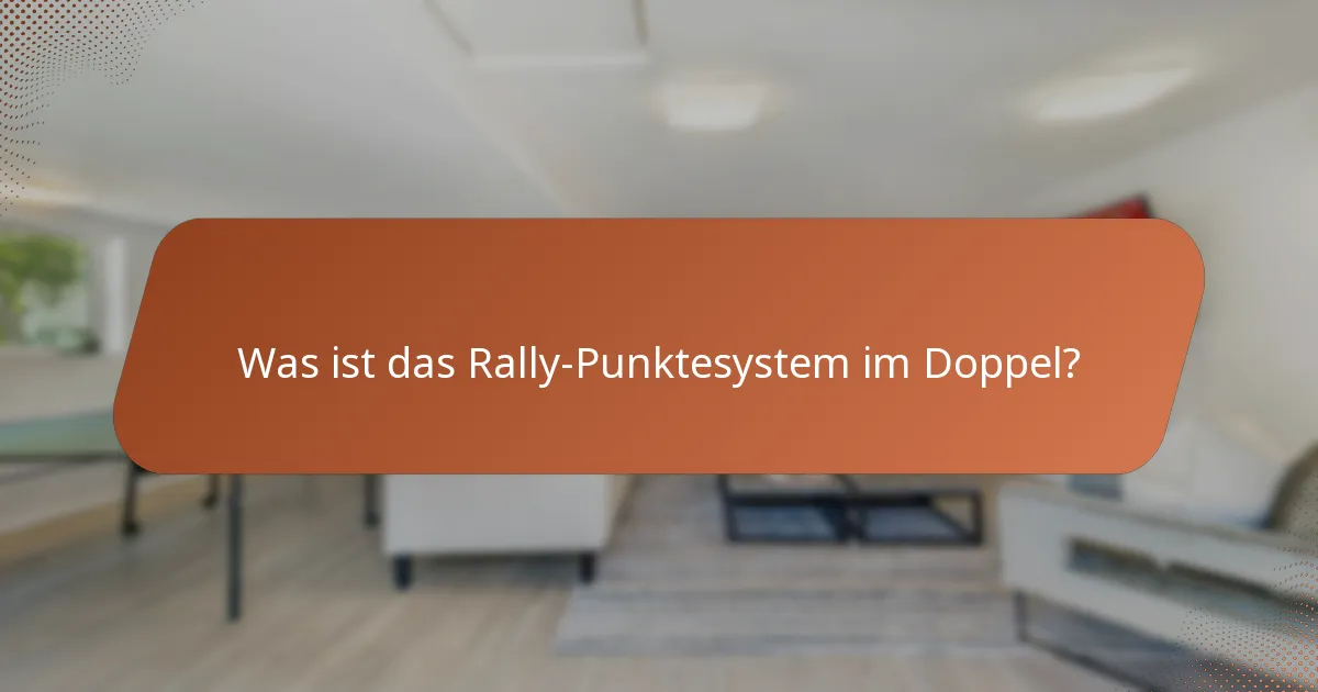 Was ist das Rally-Punktesystem im Doppel?