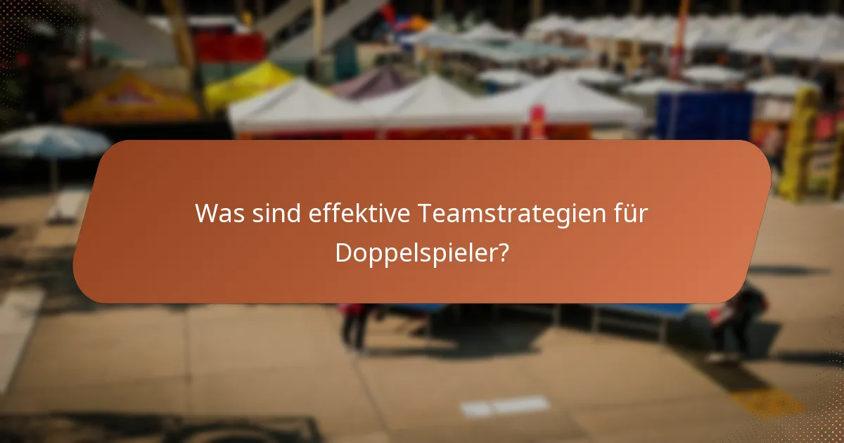 Was sind effektive Teamstrategien für Doppelspieler?