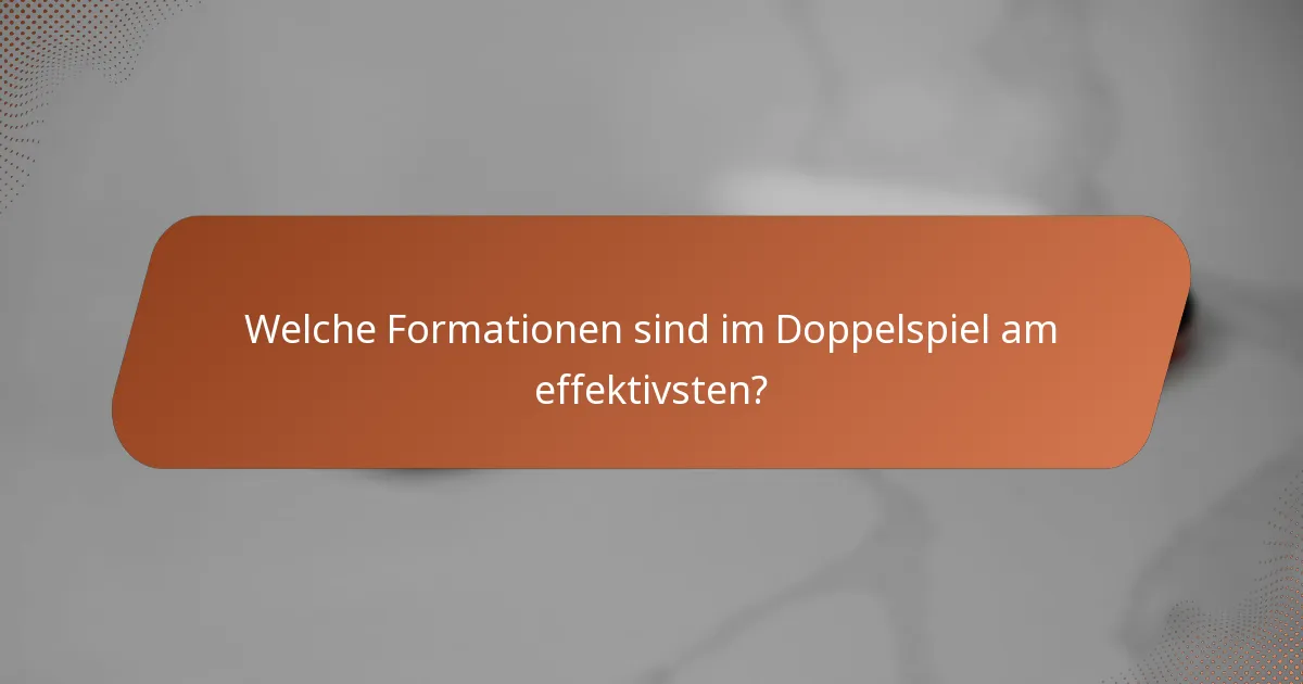 Welche Formationen sind im Doppelspiel am effektivsten?