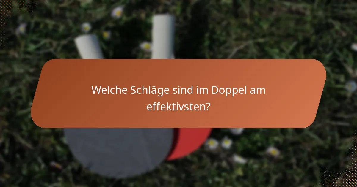 Welche Schläge sind im Doppel am effektivsten?